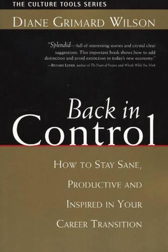 Бумажная книга «Back in Control: How to Stay Sane, Productive, & Inspired in Your Career Transition», автор Диана Г. Уилсон - фото №1