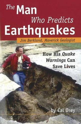 Бумажная книга «Man Who Predicts Earthquakes: Jim Berkland, Maverick Geologist -- How His Quake Warnings Can Save Lives», автор Кэл Орей - фото №1