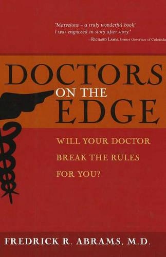 Бумажная книга «Doctors on the Edge: Will Your Doctor Break the Rules For You?», автор Фредрик Р. Абрамс - фото №1