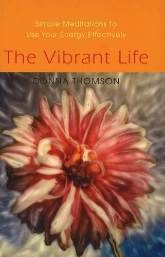 [object Object] «Vibrant Life: Simple Meditations to Use Your Energy Effectively», автор Донна Томсон - фото №1