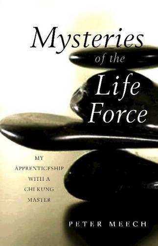 Бумажная книга «Mysteries of the Life Force: My Apprenticeship with a Chi Kung Master», автор Питер Мич - фото №1