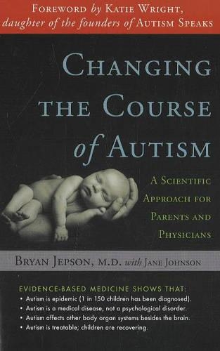 Бумажная книга «Changing the Course of Autism: A Scientific Approach for Parents & Physicians», автор Брайан Джепсон - фото №1