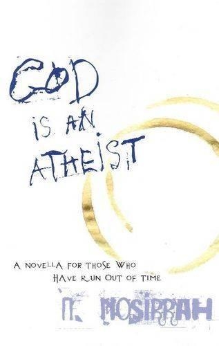 Бумажная книга «God is an Atheist: A Novella for Those Who Have Run Out of Time», автор Н. Носирра - фото №1