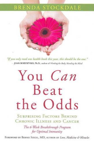 Бумажная книга «You Can Beat the Odds: The Surprising Factors Behind Chronic Illness & Cancer», автор Бренда Стокдейл - фото №1