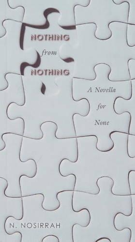 Бумажная книга «Nothing from Nothing: A Novella for None», автор Н. Носирра - фото №1