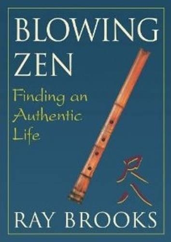 Бумажная книга «Blowing Zen: Finding an Authentic Life: 2nd Edition», автор Рэй Брукс - фото №1