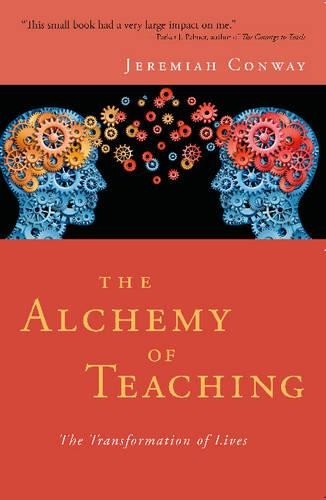 Бумажная книга «Alchemy of Teaching: The Transformation of Lives», автор Джеремайя Конвей - фото №1