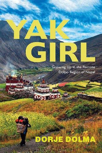Бумажная книга «Yak Girl: Growing Up in the Remote Dolpo Region of Nepal», автор Дордже Долма - фото №1