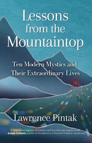 Бумажная книга «Lessons from the Mountaintop: Ten Modern Mystics and Their Extraordinary Lives», автор Лоуренс Пинтак - фото №1