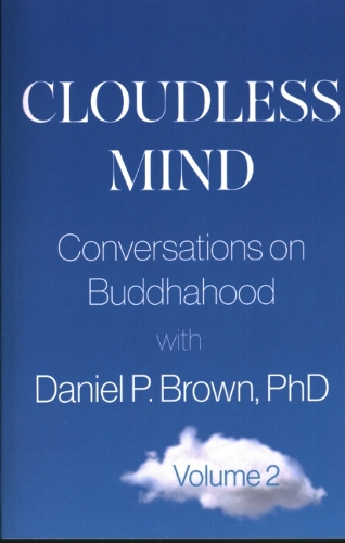 Паперова книга «Cloudless Mind - Volume 2: Conversations on Buddhahood with Daniel P. Brown», автор Деніел П. Браун - фото №1