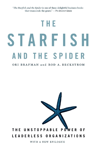 Бумажная книга «The Starfish and the Spider: The Unstoppable Power of Leaderless Organizations», авторов Ори Брафман, Род Бекстром - фото №1