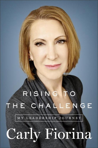 Паперова книга «Rising To The Challenge: My Leadership Journey», автор Карлі Фіоріна - фото №1