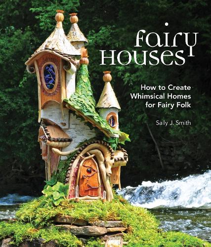 Бумажная книга «Fairy Houses: How to Create Whimsical Homes for Fairy Folk», автор Салли Дж. Смит - фото №1