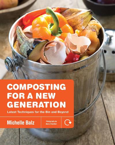 Паперова книга «Composting for a New Generation: Latest Techniques for the Bin and Beyond», автор Мішель Бальц - фото №1