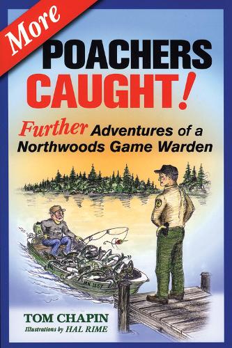 Бумажная книга «More Poachers Caught!: Further Adventures of a Northwoods Game Warden», автор Том Чапин - фото №1