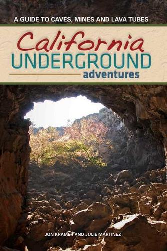 Паперова книга «California Underground: A Guide to Caves, Mines and Lava Tubes», автор Джон Крамер - фото №1