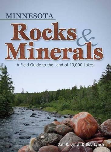 Бумажная книга «Minnesota Rocks & Minerals: A Field Guide to the Land of 10,000 Lakes», автор Боб Линч - фото №1