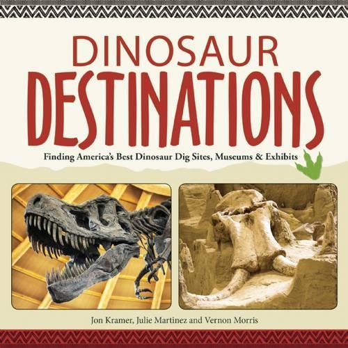 Бумажная книга «Dinosaur Destinations: Finding America's Best Dinosaur Dig Sites, Museums and Exhibits», автор Джон Крамер - фото №1
