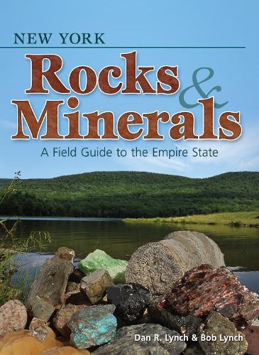 Бумажная книга «New York Rocks & Minerals: A Field Guide to the Empire State», авторов Боб Линч, Дэн Р. Линч - фото №1
