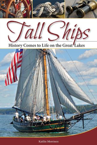 Бумажная книга «Tall Ships: History Comes to Life on the Great Lakes», автор Кейтлин Моррисон - фото №1