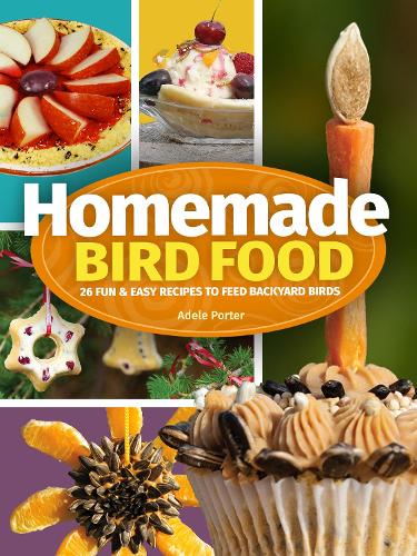 Бумажная книга «Homemade Bird Food: 26 Fun & Easy Recipes to Feed Backyard Birds», автор Адель Портер - фото №1