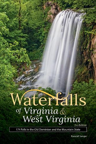 Бумажная книга «Waterfalls of Virginia & West Virginia: 174 Falls in the Old Dominion and the Mountain State», автор Рэндалл Сэнджер - фото №1
