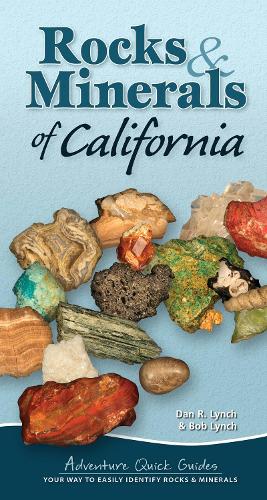 Бумажная книга «Rocks & Minerals of California: Your Way to Easily Identify Rocks & Minerals», авторов Боб Линч, Дэн Р. Линч - фото №1