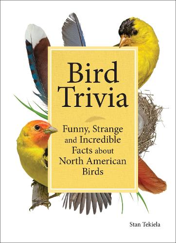 Бумажная книга «Bird Trivia: Funny, Strange and Incredible Facts about North American Birds», автор Стэн Текила - фото №1