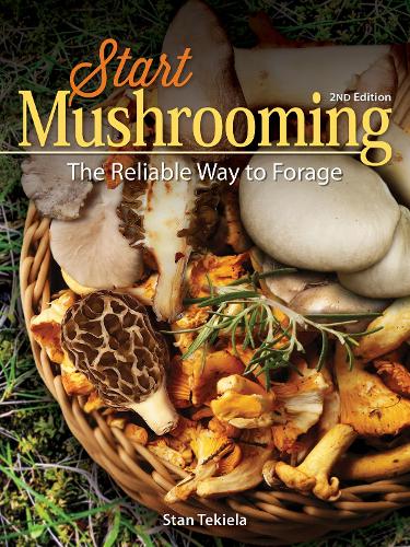 Бумажная книга «Start Mushrooming: The Reliable Way to Forage», автор Стэн Текила - фото №1