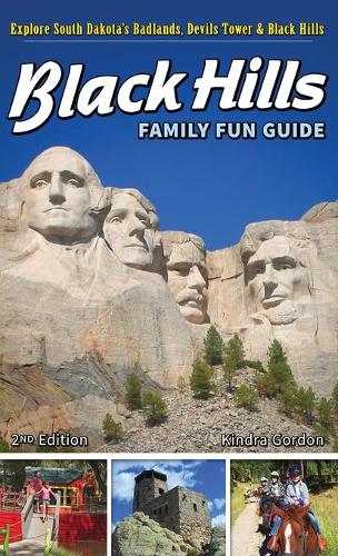 Паперова книга «Black Hills Family Fun Guide: Explore South Dakota's Badlands, Devils Tower & Black Hills», автор Кіндра Гордон - фото №1