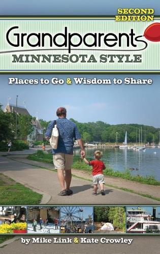 Бумажная книга «Grandparents Minnesota Style: Places to Go and Wisdom to Share», авторов Кейт Кроули, Майк Линк - фото №1
