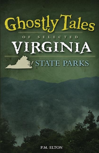 Бумажная книга «Ghostly Tales of Selected Virginia State Parks», автор П.М. Элтон - фото №1