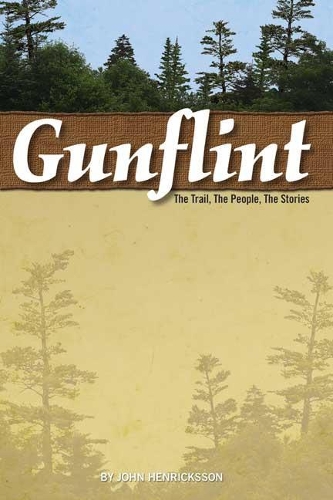 Паперова книга «Gunflint: The Trail, the People, the Stories», автор Джон Хенрікссон - фото №1