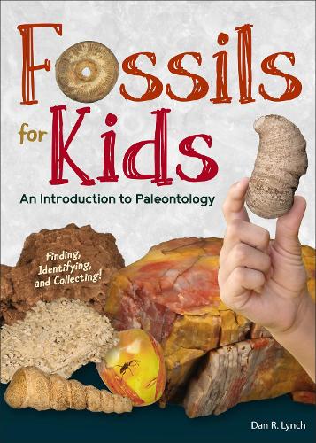 [object Object] «Fossils for Kids: Finding, Identifying, and Collecting», автор Ден Р. Лінч - фото №1