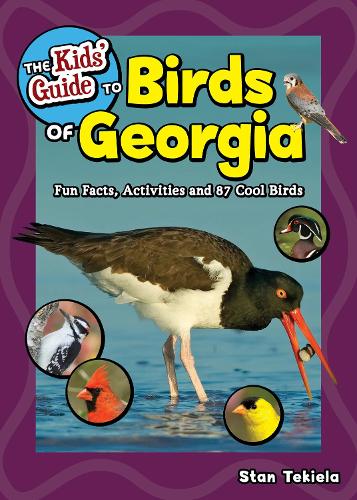 Бумажная книга «The Kids' Guide to Birds of Georgia: Fun Facts, Activities and 87 Cool Birds», автор Стэн Текила - фото №1
