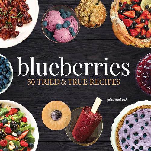 Паперова книга «Blueberries: 50 Tried and True Recipes», автор Джулія Ратленд - фото №1