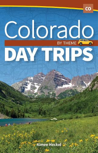 Бумажная книга «Colorado Day Trips by Theme», автор Эйми Хекель - фото №1
