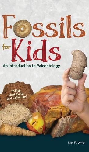 [object Object] «Fossils for Kids: Finding, Identifying, and Collecting», автор Дэн Р. Линч - фото №1