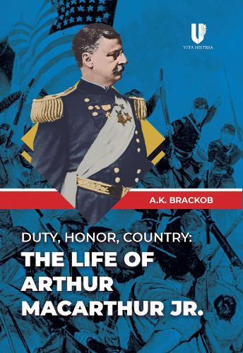 Паперова книга «Duty, Honor, Country: The Life of Arthur MacArthur, Jr.», автор А. Брекоб - фото №1