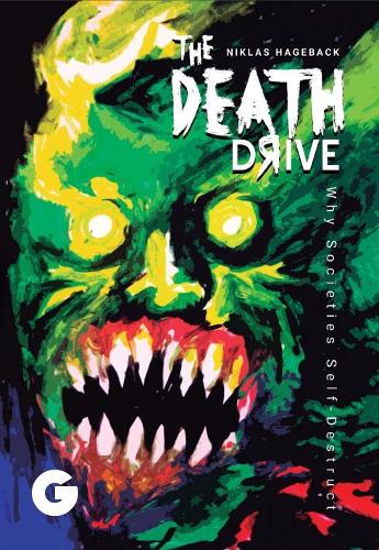 Бумажная книга «The Death Drive: Why Societies Self-Destruct», автор Никлас Хагебек - фото №1