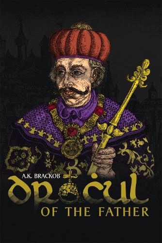 Бумажная книга «Dracul – Of the Father: The Untold Story of Vlad Dracul», автор А.К. Брэкоб - фото №1