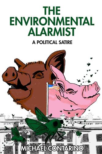 Бумажная книга «Environmental Alarmist: A Political Satire», автор Майкл Контарино - фото №1