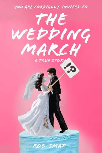 Бумажная книга «Wedding March: A David vs. Goliath Battle in Gavin Newsom’s Golden State», автор Роб Смэт - фото №1