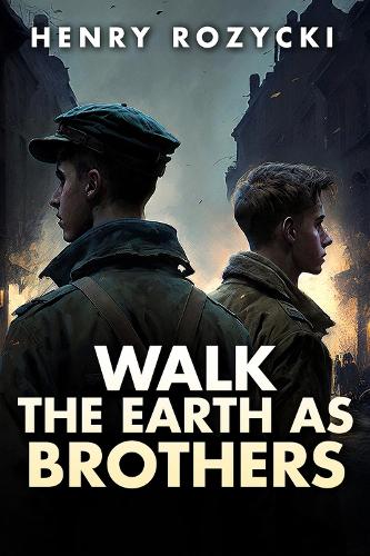 Бумажная книга «Walk the Earth as Brothers: A Novel», автор Генри Розицки - фото №1