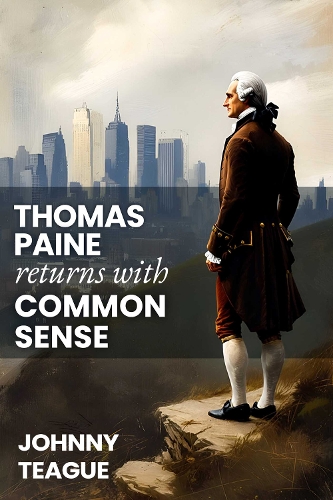 Бумажная книга «Thomas Paine Returns with Common Sense: The Blueprint of Our Founders», автор Джонни Тиг - фото №1