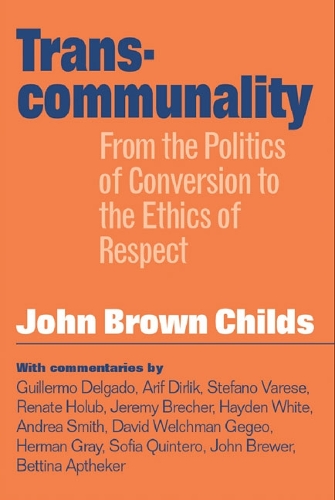 Бумажная книга «Transcommunality: From The Politics Of Conversion», автор Джон Браун Чайлдс - фото №1