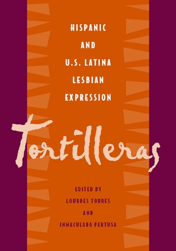 Бумажная книга «Tortilleras: Hispanic & U.S. Latina Lesbian Expression», автор Лурдес Торрес - фото №1