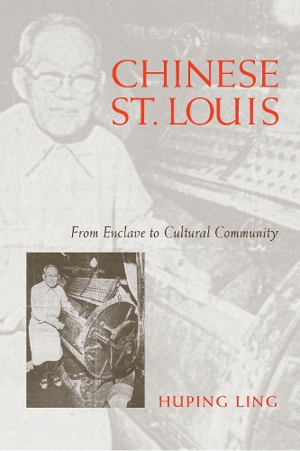 Бумажная книга «Chinese St Louis: From Enclave To Cultural Community», автор Хупин Линг - фото №1