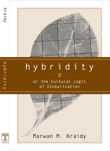 Бумажная книга «Hybridity: The Cultural Logic Of Globalization», автор Марван М. Крайди - фото №1
