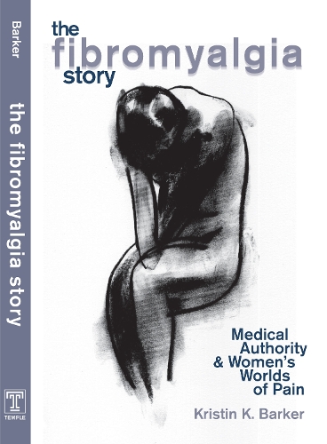 Бумажная книга «The Fibromyalgia Story: Medical Authority And Women'S Worlds Of Pain», автор Кристин Баркер - фото №1